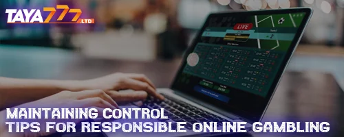 Maintaining Control: Tips for Responsible Online Gambling